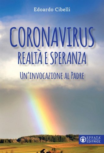 Coronavirus. Realt&agrave; e speranza. Un'invocazione al padre