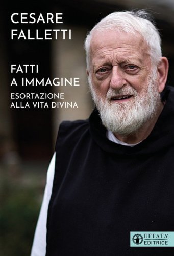 Fatti a immagine. Esortazione alla vita divina