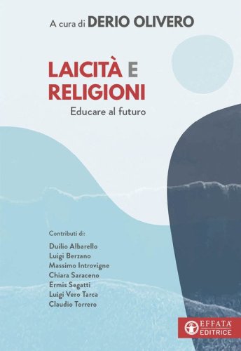Laicit&agrave; e religioni. Educare al futuro