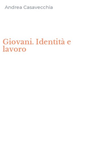 Giovani. Identit&agrave; e lavoro