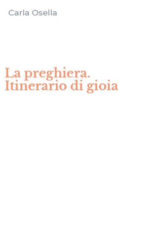 La preghiera. Itinerario di gioia