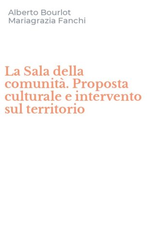 La Sala della comunit&agrave;. Proposta culturale e intervento sul territorio