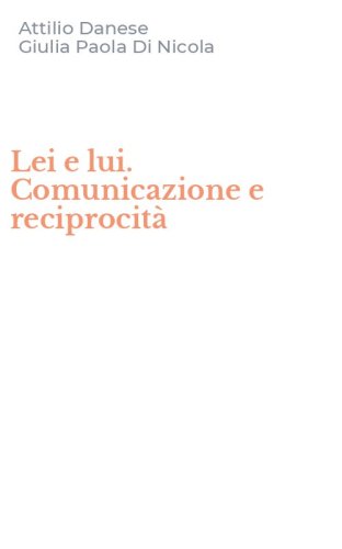 Lei e lui. Comunicazione e reciprocit&agrave;