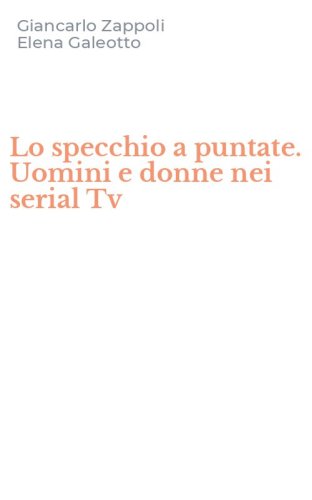 Lo specchio a puntate. Uomini e donne nei serial Tv