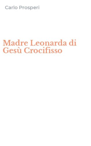 Madre Leonarda di Ges&ugrave; Crocifisso