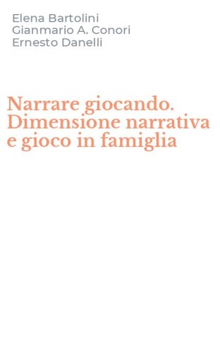 Narrare giocando. Dimensione narrativa e gioco in famiglia