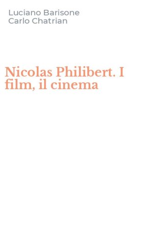 Nicolas Philibert. I film, il cinema