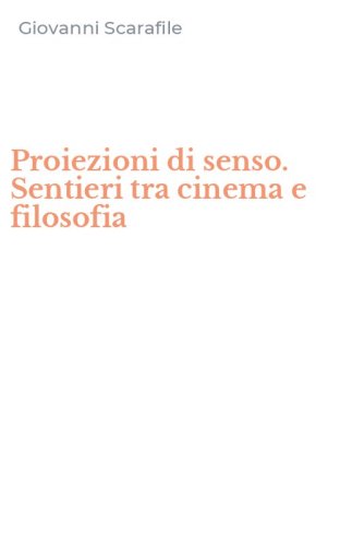 Proiezioni di senso. Sentieri tra cinema e filosofia