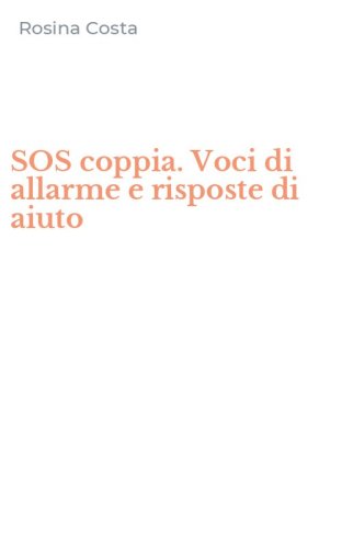 SOS coppia. Voci di allarme e risposte di aiuto