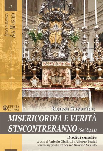 Misericordia e verit&agrave; s'incontreranno (Sal 84,11). Dodici omelie