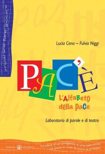 Pac'&egrave;. L'alfabeto della pace. Laboratorio di parole e di teatro