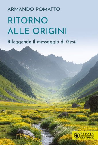Ritorno alle origini. Rileggendo il messaggio di Ges&ugrave;