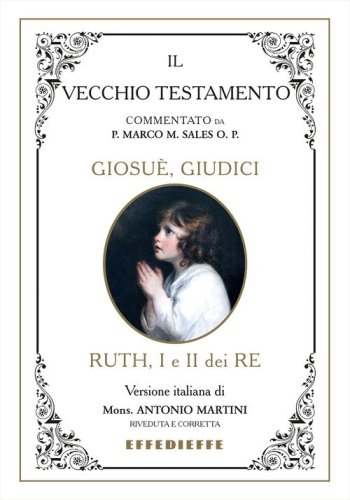 Bibbia Martini-Sales. Giosu&egrave;, Giudici, Ruth, I-II Re