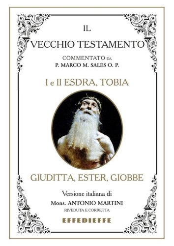 Bibbia Martini-Sales. I e II Esdra, Tobia, Giuditta, Ester, Giobbe. Il Vecchio Testamento