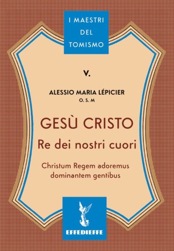 Ges&ugrave; Cristo re dei nostri cuori