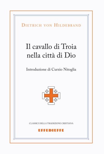 Il cavallo di Troia nella citt&agrave; di Dio