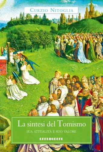 La sintesi del tomismo. Sua attualit&agrave; e suo valore