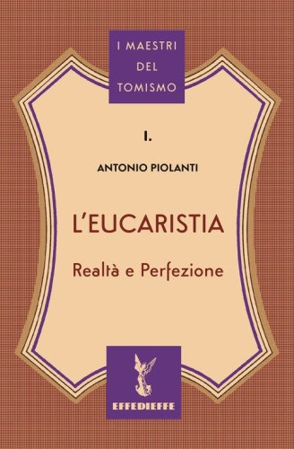 L'Eucaristia. Realt&agrave; e Perfezione