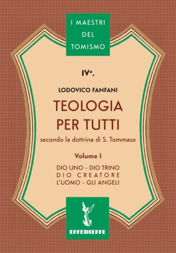 Teologia per tutti secondo la dottrina di S. Tommaso