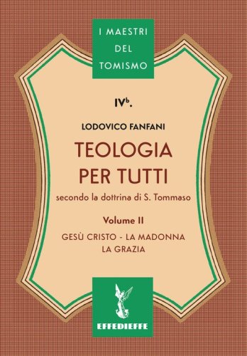 Teologia per tutti secondo la dottrina di S. Tommaso