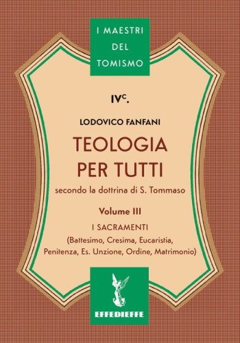 Teologia per tutti secondo la dottrina di S. Tommaso