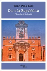 Dio e la Repubblica. Filosofia della laicità