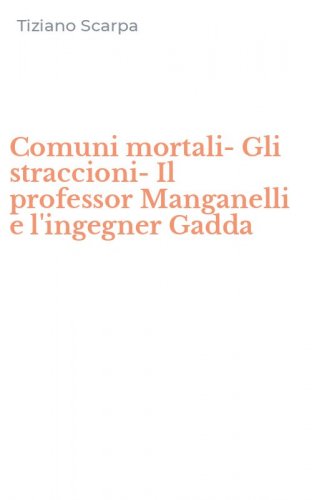 Comuni mortali-Gli straccioni-Il professor Manganelli e l'ingegner Gadda