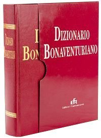 Dizionario bonaventuriano. Filosofia, teologia, spiritualit&agrave;
