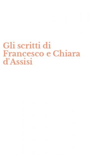Gli scritti di Francesco e Chiara d'Assisi