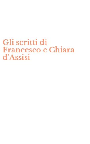 Gli scritti di Francesco e Chiara d'Assisi