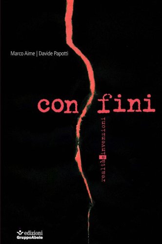 Confini. Realt&agrave; e invenzioni