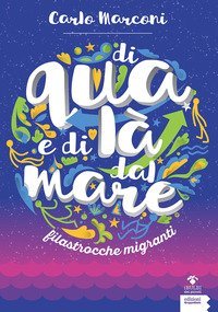 Di qua e di l&agrave; dal mare. Filastrocche migranti