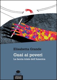 Guai ai poveri. La faccia triste dell'America