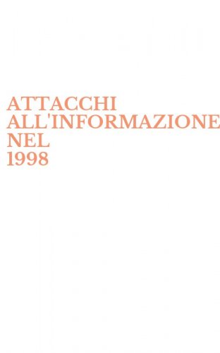ATTACCHI ALL'INFORMAZIONE NEL 1998