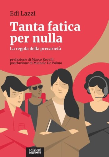 Tanta fatica per nulla. La regola della precariet&agrave;