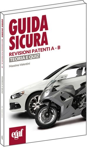 Guida sicura revisioni patenti A-B. Teoria e quiz