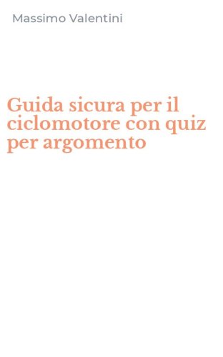 Guida sicura per il ciclomotore con quiz per argomento