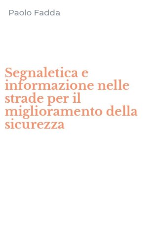 Segnaletica e informazione nelle strade per il miglioramento della sicurezza