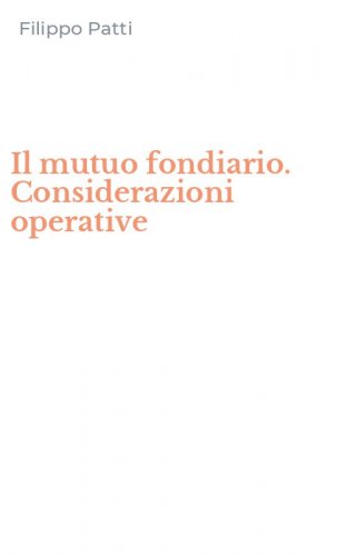 Il mutuo fondiario. Considerazioni operative