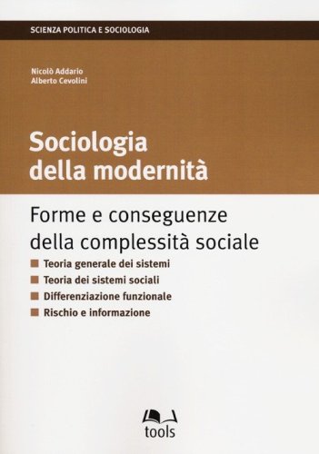 La sociologia della modernit&agrave;. Forme e conseguenze della complessit&agrave; sociale