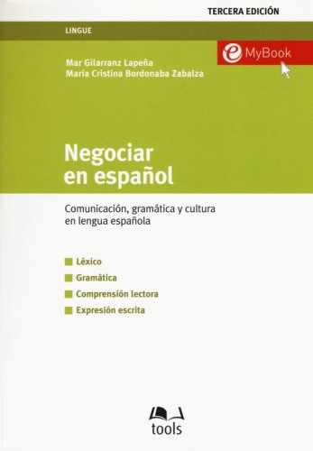 Negociar en espa&ntilde;ol. Comunicati&oacute;n, gram&aacute;tica y cultura en lengua espa&ntilde;ola