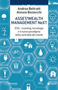 Asset/Wealth Management NeXt. ESG - investing, tecnologia e il nuovo paradigma della centralit&agrave; del cliente