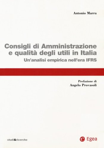 Consigli di amministrazione delle societ&agrave; quotate e qualit&agrave; degli utili in Italia. Un'analisi empirica nell'era IFRS