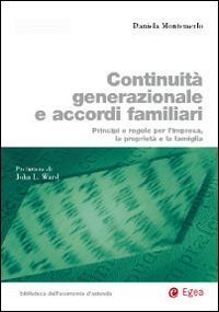 Continuit&agrave; generazionale e accordi familiari. Principi e regole per l'impresa, la propriet&agrave; e la famiglia