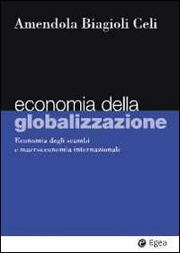 Economia della globalizzazione. Economia degli scambi e macroeconomia internazionale - INTERNAZIONALE