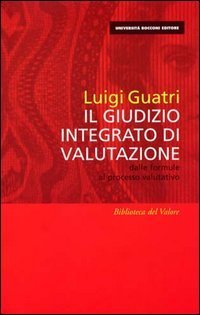 Il giudizio integrato di valutazione. Dalle formule al processo valutativo