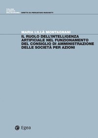 Il ruolo dell'intelligenza artificiale nel funzionamento del consiglio di amministrazione delle societ&agrave; per azioni