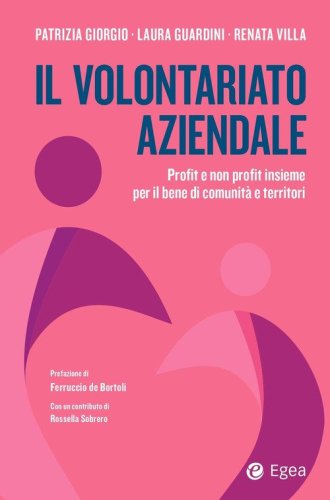 Il volontariato aziendale profit e non profit insieme per il bene di comunit&agrave; e territori