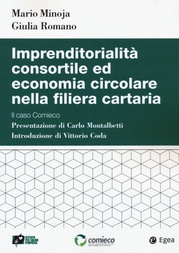 Imprenditorialit&agrave; consortile ed economia circolare nella filiera cartaria. Il caso Comieco