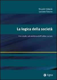 La logica della societ&agrave;. Uno studio sul problema dell'ordine sociale